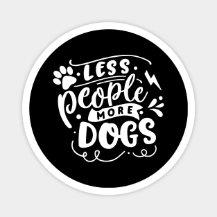 Less People More Dogs Magnet